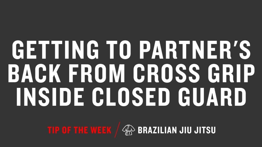 Getting To Partner’s Back From Cross Grip Inside Closed Guard