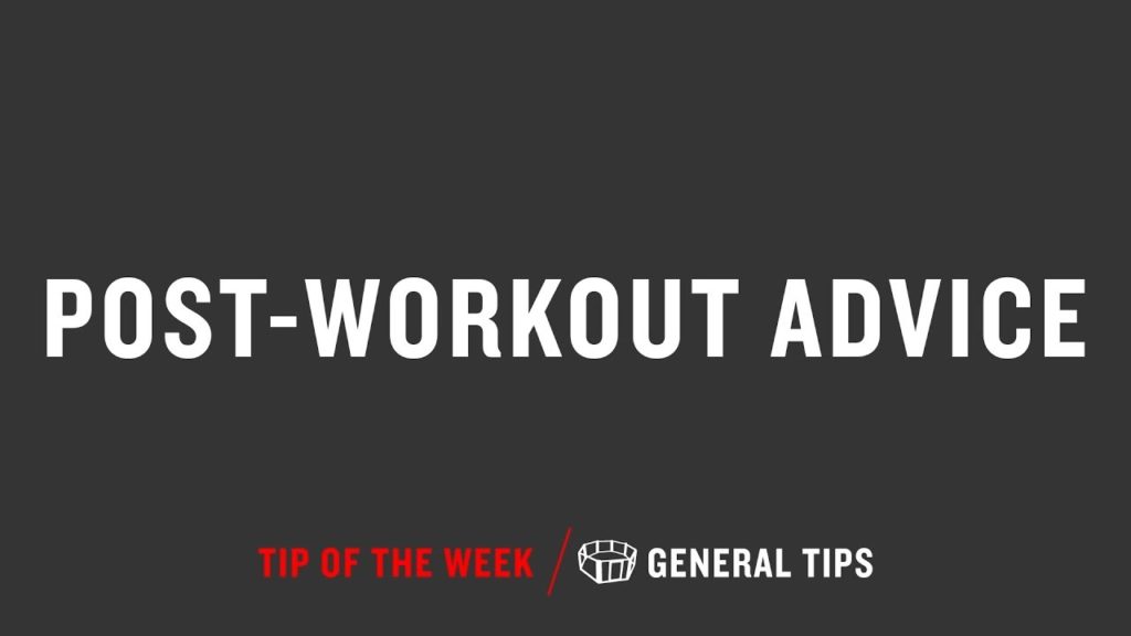 Post Workout Advice